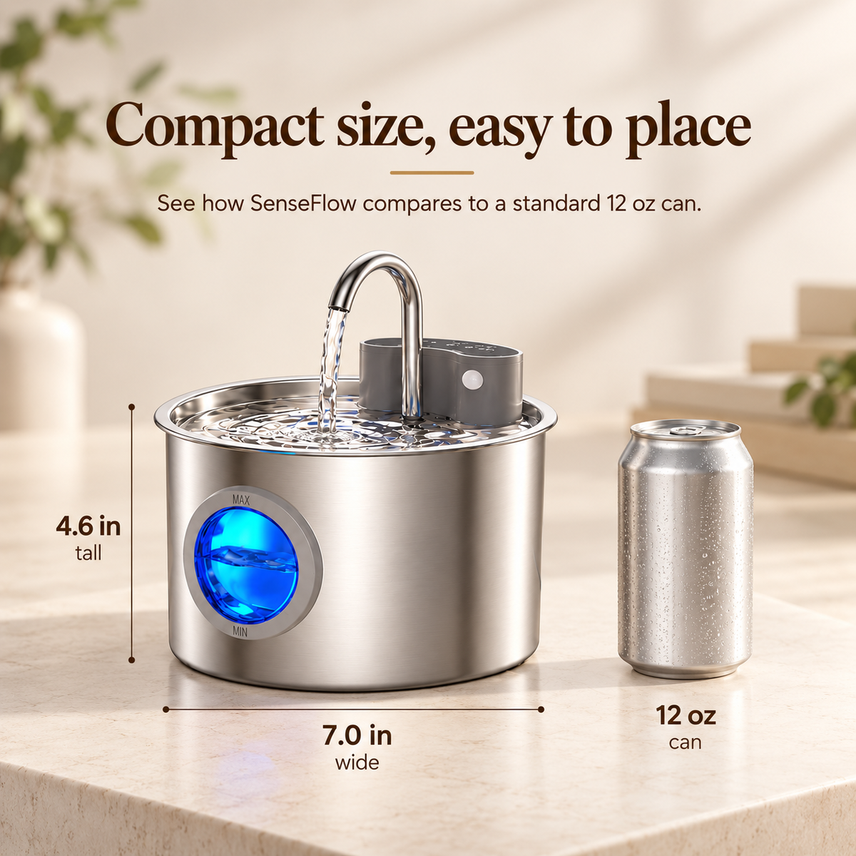 SenseFlow fountain next to a 12 oz can: 7.0 in wide with a 4.6 in tall bowl